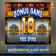 ganhadores vale sorte