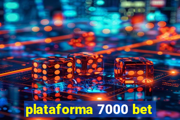 plataforma 7000 bet