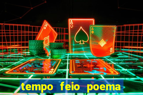 tempo feio poema tempo poesia fernando pessoa