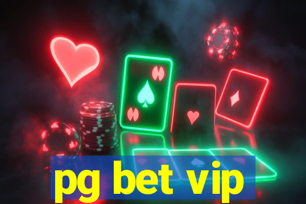 pg bet vip