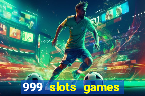 999 slots games download apk