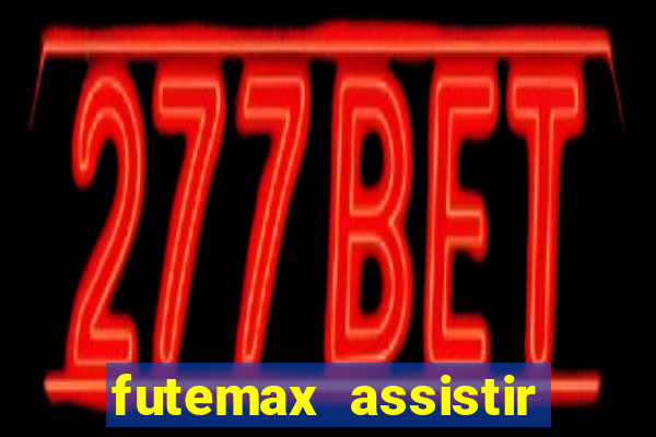 futemax assistir real madrid