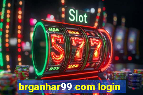 brganhar99 com login