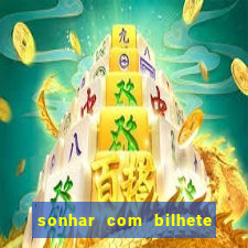 sonhar com bilhete de loteria livro dos sonhos