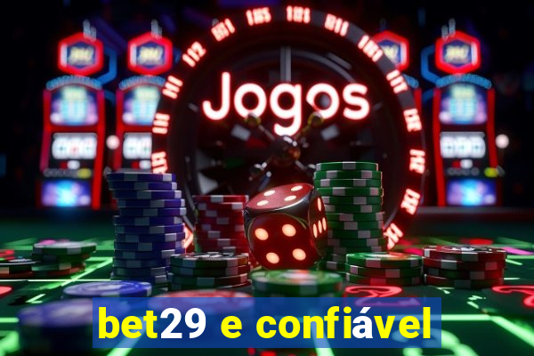 bet29 e confiável