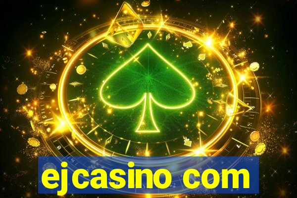 ejcasino com