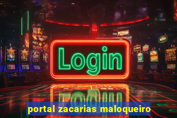 portal zacarias maloqueiro