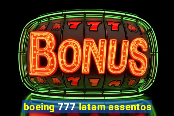 boeing 777 latam assentos