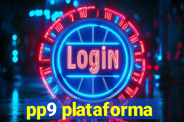 pp9 plataforma