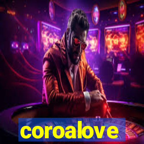 coroalove