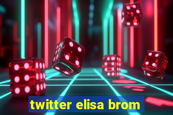 twitter elisa brom