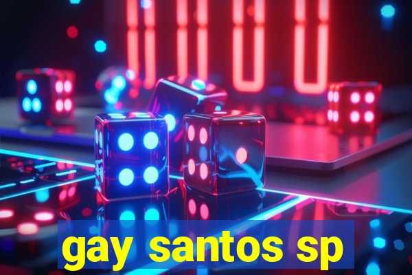 gay santos sp