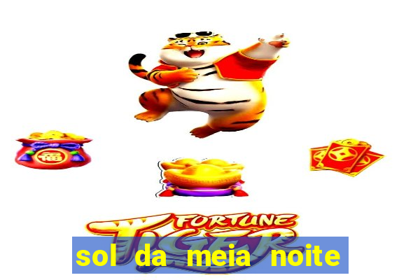 sol da meia noite ela morre