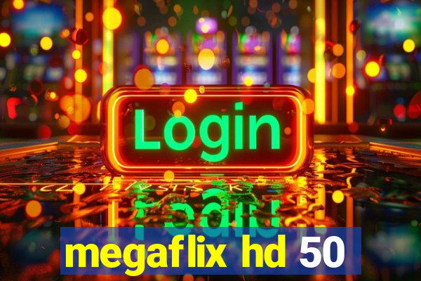 megaflix hd 50