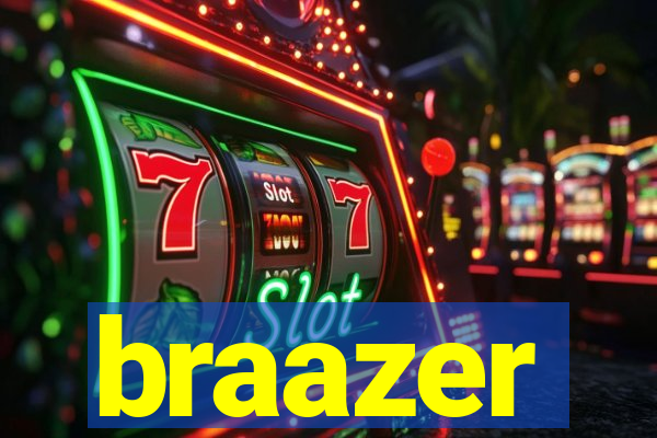 braazer