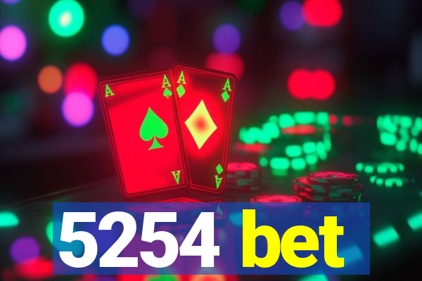 5254 bet