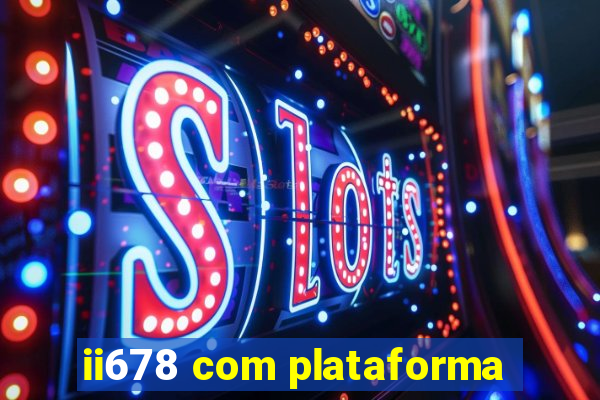 ii678 com plataforma