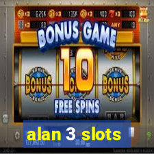 alan 3 slots