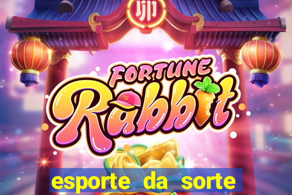 esporte da sorte deposito minimo