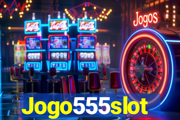 Jogo555slot