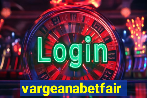 vargeanabetfair