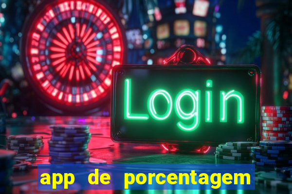 app de porcentagem de jogos slots