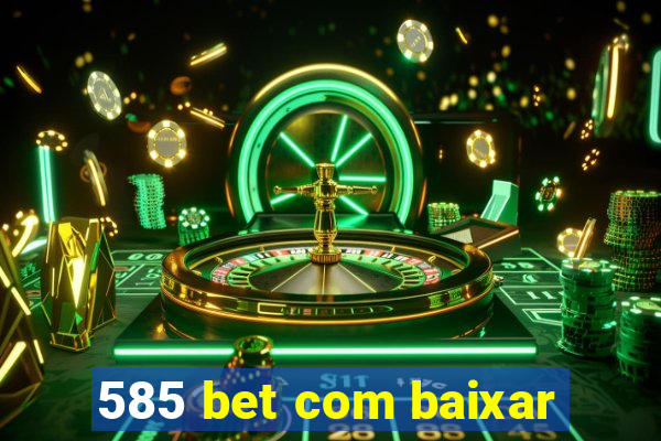 585 bet com baixar