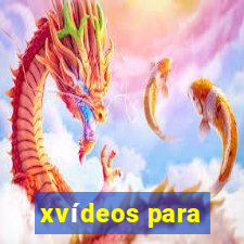 xvídeos para