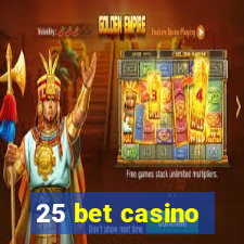 25 bet casino