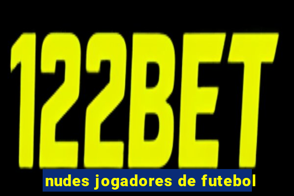 nudes jogadores de futebol