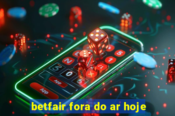 betfair fora do ar hoje