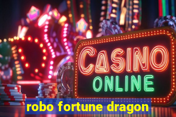 robo fortune dragon