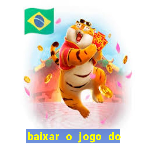 baixar o jogo do tigre 777