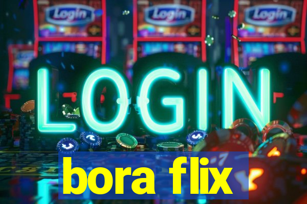 bora flix