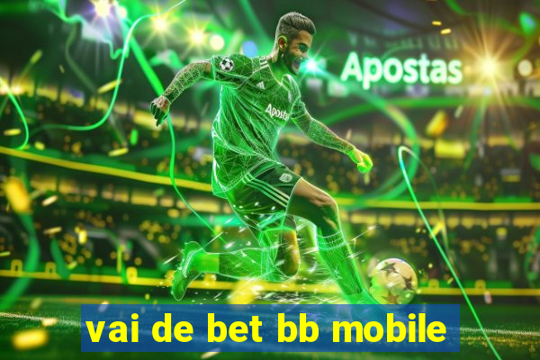 vai de bet bb mobile