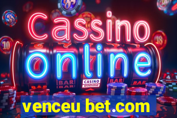 venceu bet.com