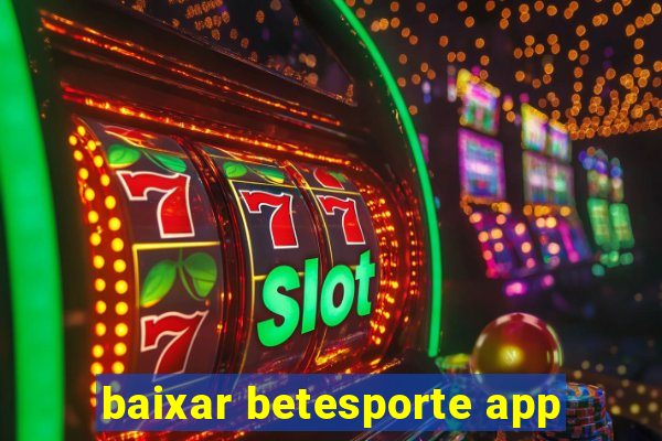 baixar betesporte app