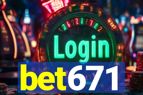 bet671