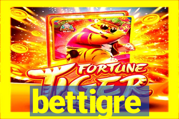 bettigre