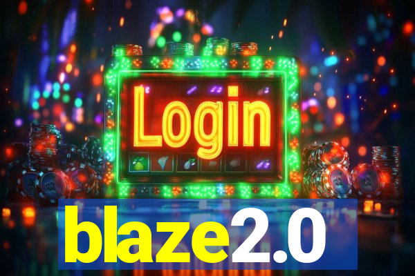 blaze2.0