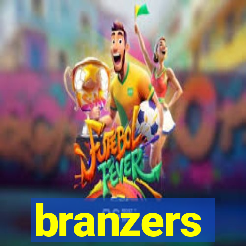 branzers