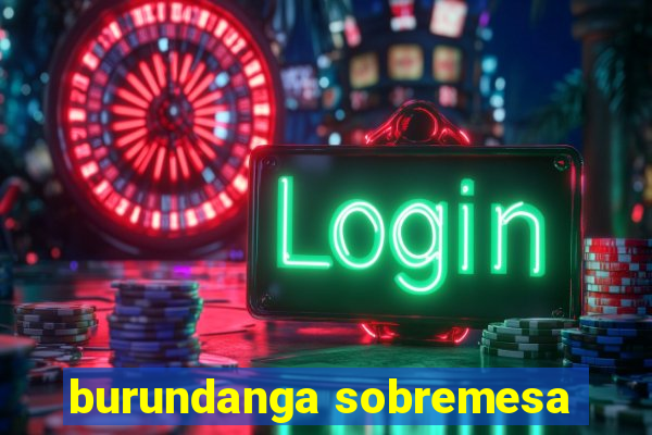 burundanga sobremesa