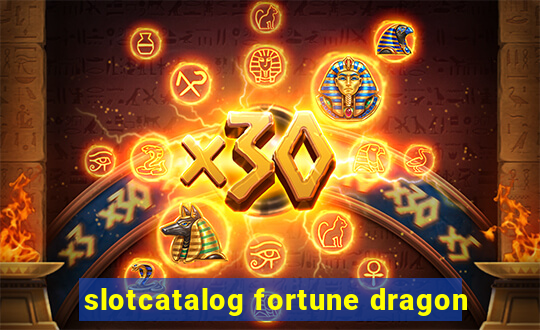 slotcatalog fortune dragon