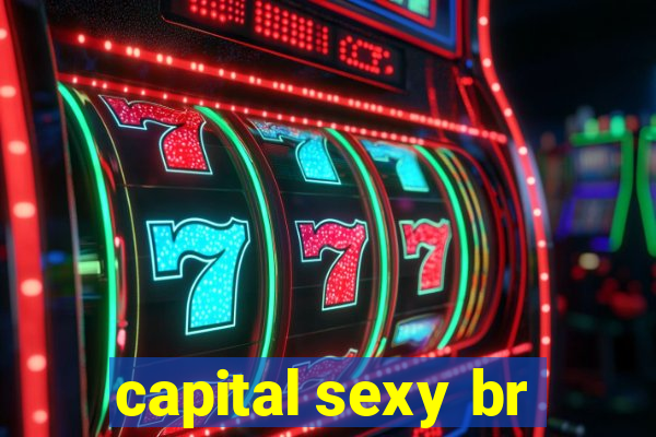 capital sexy br