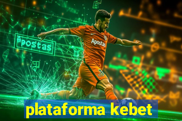 plataforma kebet