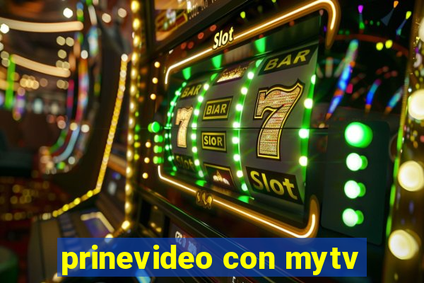 prinevideo con mytv