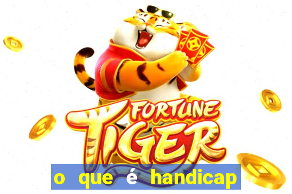 o que é handicap - 1.5