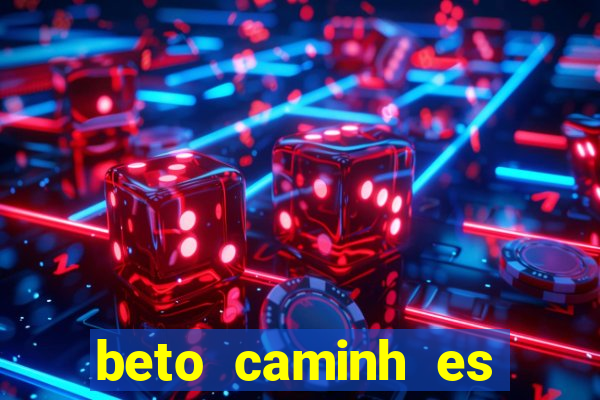 beto caminh es lajeado rs