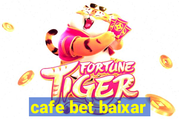 cafe bet baixar