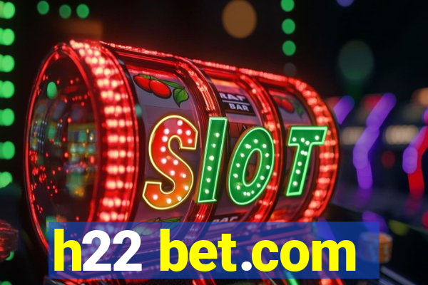 h22 bet.com